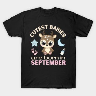 Cutest babies are born in September for September birhday girl womens cute deer T-Shirt